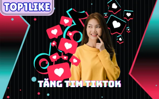 Tăng Tim TikTok – Giải Pháp Vàng Nâng Tầm Uy Tín Và Chốt Đơn Hiệu Quả Tại Top1Like